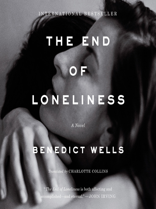 Title details for The End of Loneliness by Benedict Wells - Available